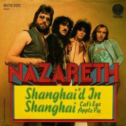 Nazareth : Shanghai'd in Shanghai - Cat's Eye Apple Pie